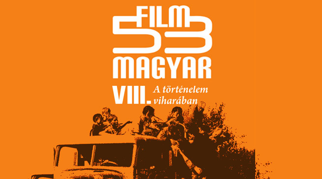 53 MAGYAR FILM - Barangolás a huszadik század magyar filmművészetében